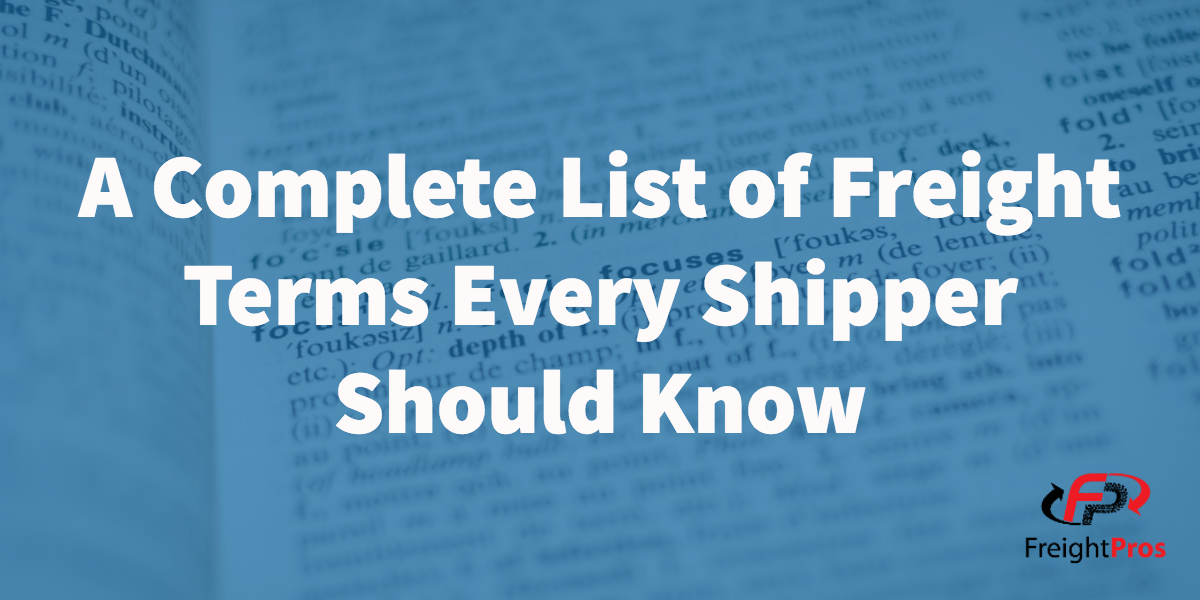 Freight Shipping Glossary A Complete List Of Freight Terms